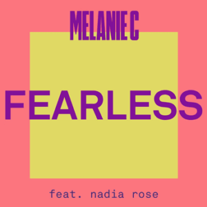 Melanie C - Fearless (Ft. Nadia Rose)