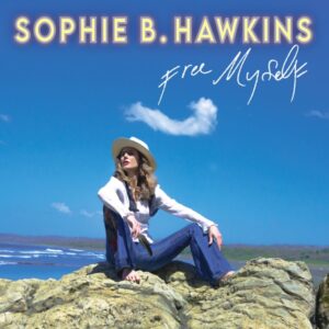 Sophie B Hawkins Free Myself